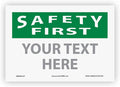 Custom OSHA Style Safety First Sign 7" x 10" Adhesive Vinyl Sign, Customizable "Your Text Here", by AccuformNMC Made in USA