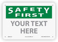 Custom OSHA Style Safety First Sign 7" x 10" Aluminum Sign, Customizable "Your Text Here", by AccuformNMC Made in USA