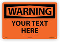 Custom OSHA Style Warning Sign 12" x 18" Plastic Sign, Customizable "Your Text Here", by AccuformNMC Made in USA