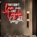They Don't Love Me Tequila Does Neon Sign, Custom Bar Neon Light Home Bar Cocktail Wall Decor Quote Tequila Alcohol Sign, Tequila Lover Gift Size:20x20inch