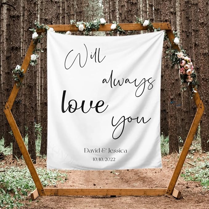 Will Always Love You Backdrop, Custom Tapestry with Names and Date, Rustic Wedding Sign, Personalized Calligraphy Banner for Ceremony, Reception Arch, Decorations